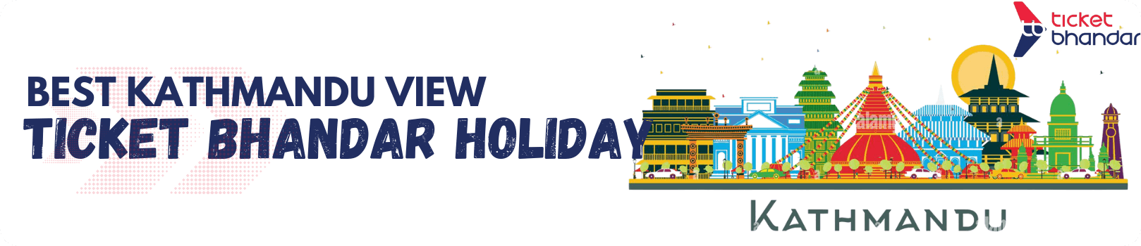 Best Kathmandu View – Ticket Bhandar Holiday